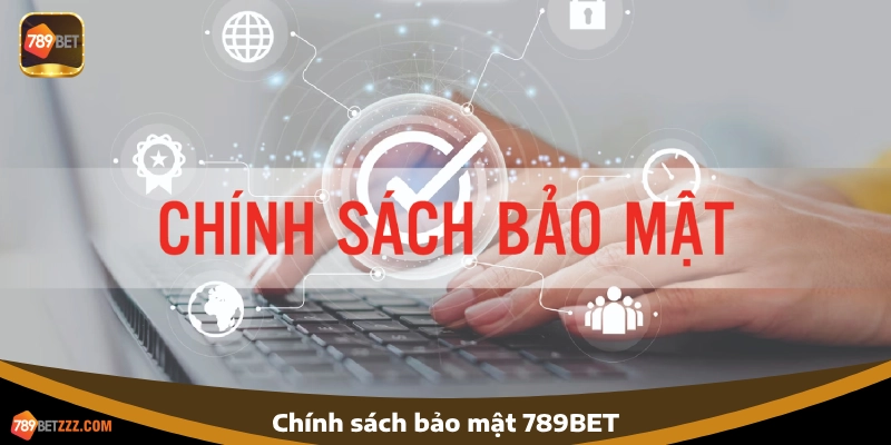 Chính sách bảo mật 789BET cam kết bảo vệ thông tin cá nhân