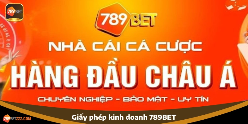 Tầm quan trọng của giấy phép kinh doanh 789BET