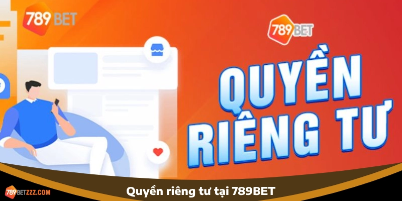 Quản lý quyền riêng tư về thông tin người chơi tại 789BET