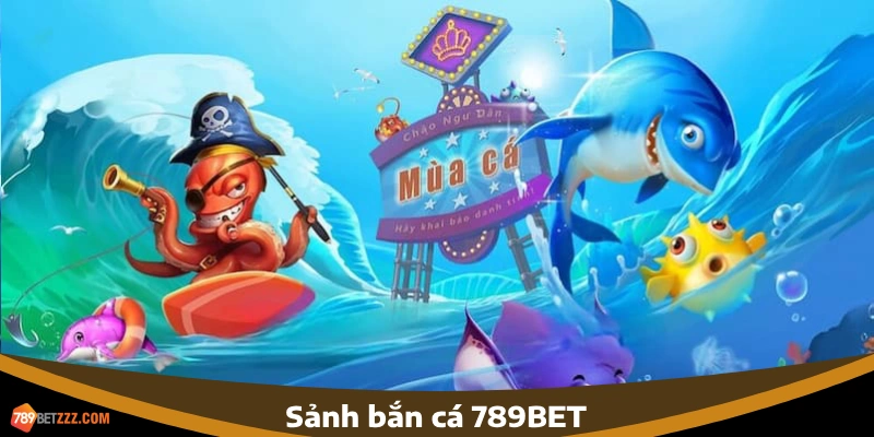 Sảnh game bắn cá 789BET